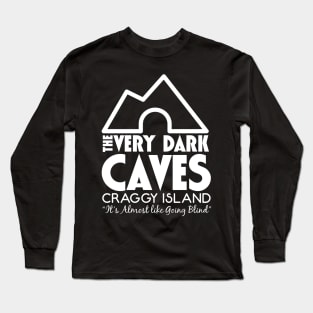 The Very Dark Caves It's Almost like Going Blind Long Sleeve T-Shirt